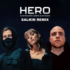Alan Walker - Hero (Salkin Remix) **SUPPORTED BY ALAN WALKER**