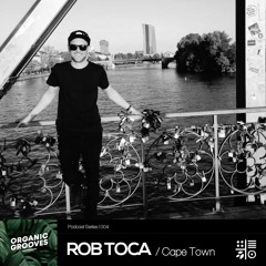 Organic Grooves #004 - Rob Toca