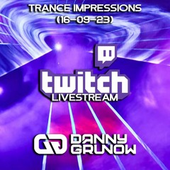 Trance Impressions - Live @ Twitch (16-09-23)