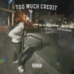 Too Much Credit (prod. Imperial)