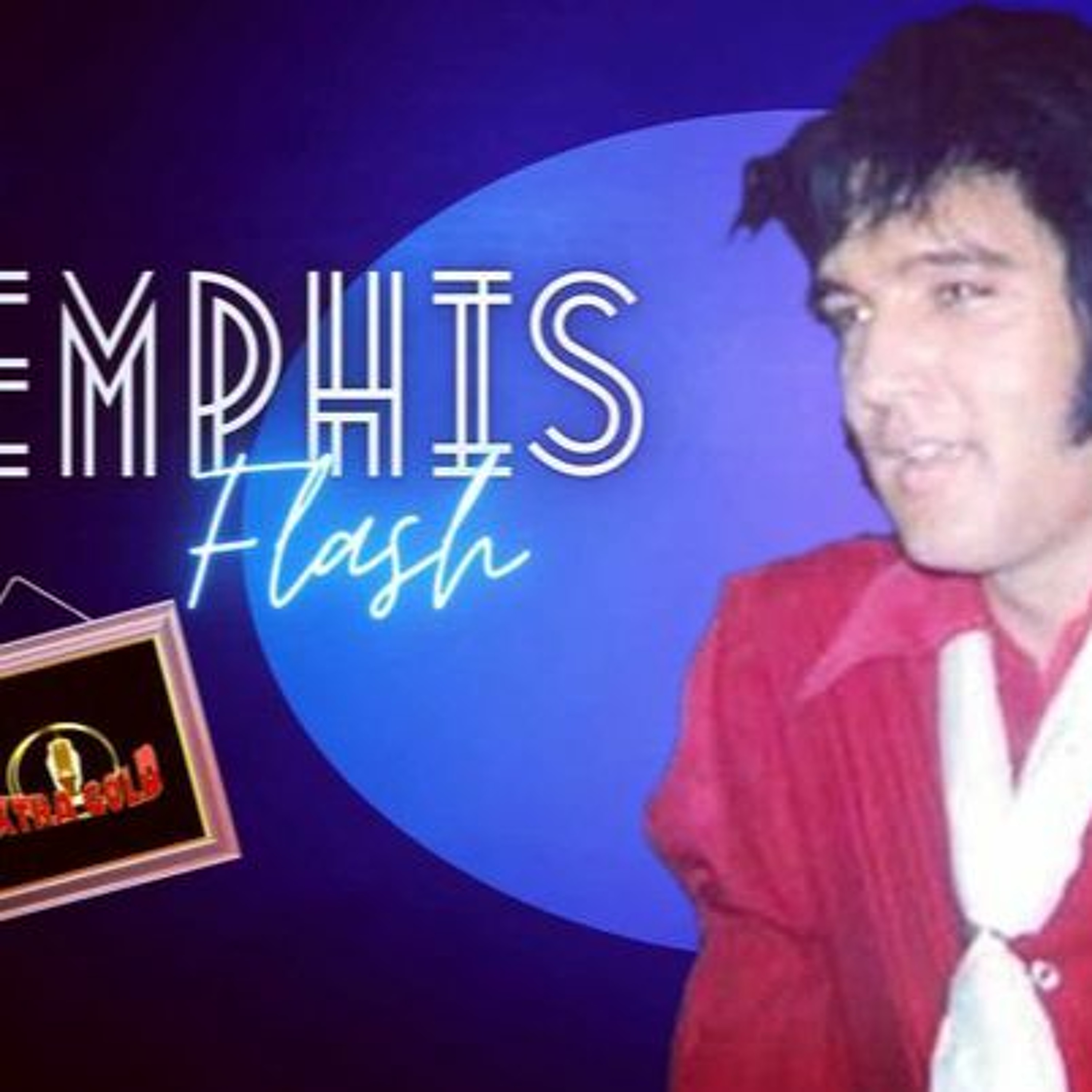 Elvis The Memphis Flash Extra Gold Episode 102 episode artwork
