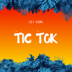 Lily Kiing - TIC TOK