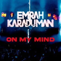 Emrah Karaduman - On My Mind