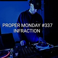 Proper Monday #337 ***INFRACTION***