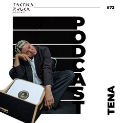 Таktika Zvuka Podcast #72 - Tena