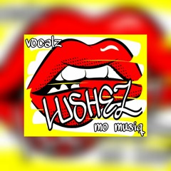 VOCALZ FT MO MUSIQ- LUSHEZ