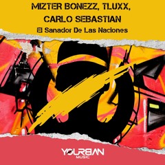 Mizter Bonezz, Tluxx, and Gr1mz - El Sanador De Las Naciones (feat. Carlo Sebastian)