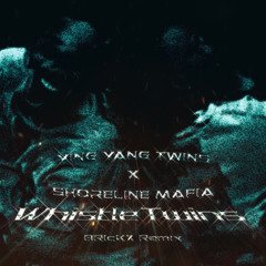 Whistle Twins ( BRIcK5 Remix )