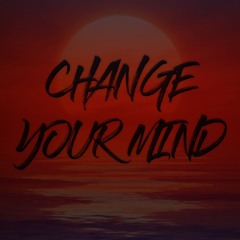CHANGE YOUR MIND (feat. YungDemon) Prod. VITALS