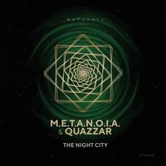 M.E.T.A.N.O.I.A. & QUAZZAR - Night City (original Mix)
