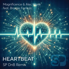 Magnificence & Alec Maire Feat. Brooke Forman - Heartbeat SP DnB Remake