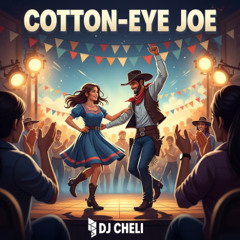 DJ CHELI - Cotton-Eye Joe