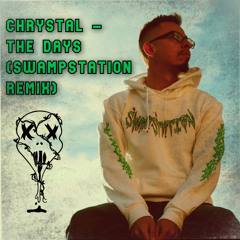Chrystal - The Days (SwampStation Remix) [FREE DOWNLOAD]