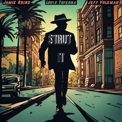 Strut It - Featuring Jamie Rhind and Jeff Volkman
