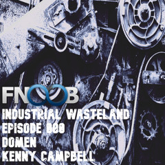 Kenny Campbell - Industrial Wasteland Episode 080