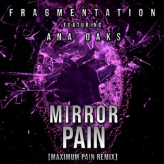Mirror Pain - feat. Ana Oaks(Maximum Pain Remix)