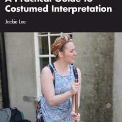 ⚡Audiobook🔥 A Practical Guide to Costumed Interpretation (Routledge Guides to Practice in Museu