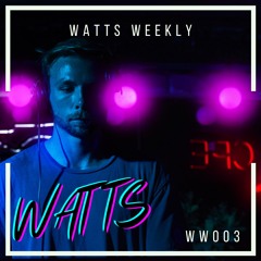 Watts Weekly 003 (WW003)