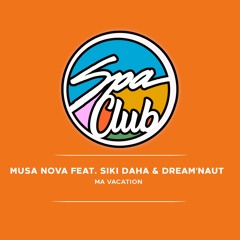 [SPC103] MUSA NOVA feat. SIKI DAHA & DREAM'NAUT - Ma Vacation (Original Mix)