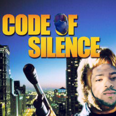Code Of Silence w/ P6X Dru (Produced by Silver)