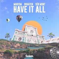 Madism, Braaten & Séb Mont - Have It All