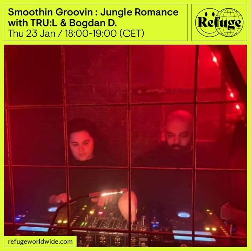 Smoothin Groovin: Jungle Romance - TRU:L & Bogdan D. - 23 Jan 2025