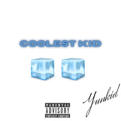 yunkid - Coolest Kid (prod. by emce nano)
