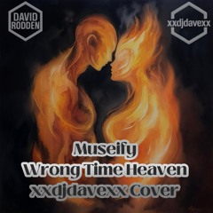 Museify-Wrong time Heaven-xxdjdavexx Cover