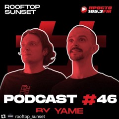 YAME - ROOFTOP SUNSET MIX @ PROSTO RADIO