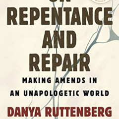 [FREE] EBOOK 💞 On Repentance And Repair: Making Amends in an Unapologetic World by u