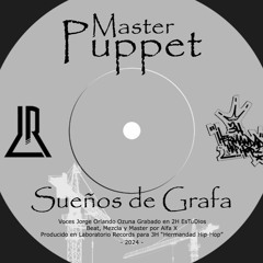 Master Puppet - Sueños De Grafa - Prod. Laboratorio Records 2024