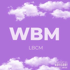 WBM Slowed