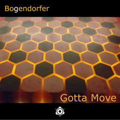Bogendorfer - Gotta Move (Original Mix)