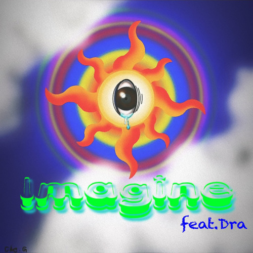 Imagine feat.Dra