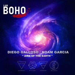 𝐏𝐑𝐄𝐌𝐈𝐄𝐑𝐄: Diego Galloso, Noam Garcia - Airs of the Earth [I Am Boho Records]