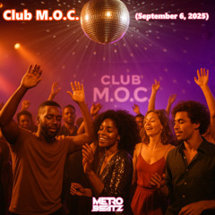 Club M.O.C. (Aired On MOCRadio 9-6-25)