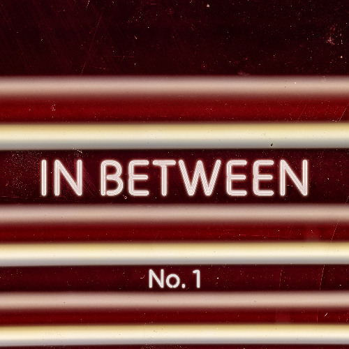 In Between - No. 1