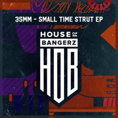 35mm - Small Time Strut (Original Mix)