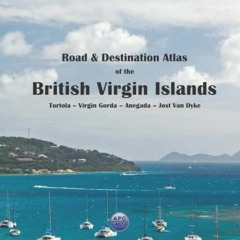 Access KINDLE ✏️ Road & Destination Atlas of the British Virgin Islands: Tortola – Vi