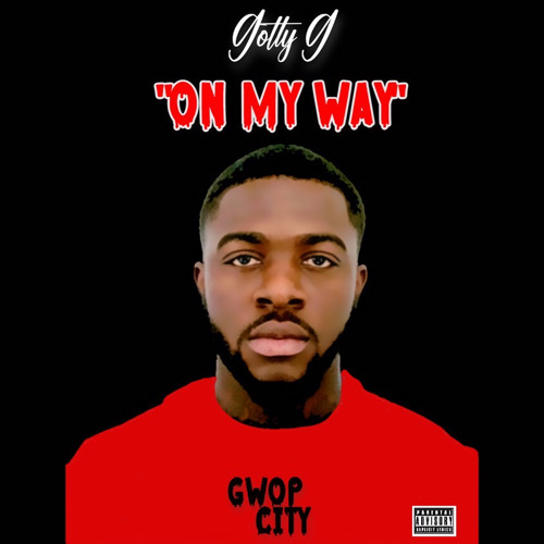 Stream Gotty G On my way by Gotty G | Listen online for free on SoundCloud