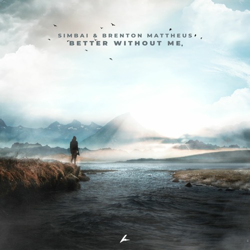 Simbai & Brenton Mattheus - Better Without Me