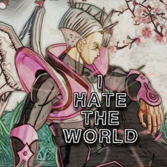 I HATE THE WORLD (As Featured in "ProjectGauntlet XOXO - Gauntlet Classic" Official Credits)