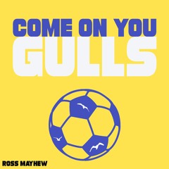 Come On You Gulls