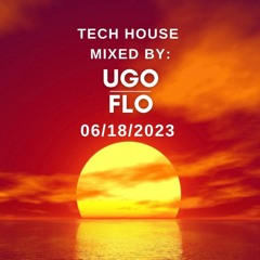 Tech House | Mixed By Ugo Flo | 06/18/2023