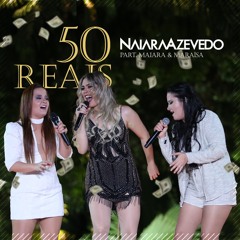 50 Reais (feat. Maiara e Maraísa)