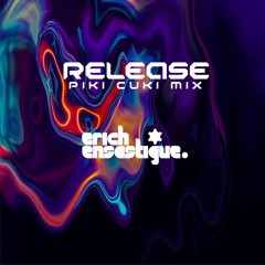 Erich Ensastigue - Release (PikiCuki Mix)