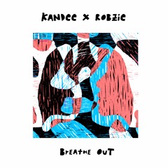 KANDEE X ROBZIE - BREATHE OUT