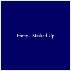 Immy - Masked Up