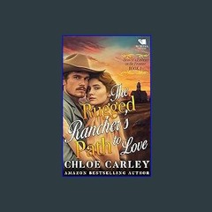 PDF [READ] 📕 The Rugged Rancher's Path to Love: A Christian Historical Romance Book (Heaven's Embr