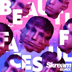 Beautiful Faces (Skream Remix)